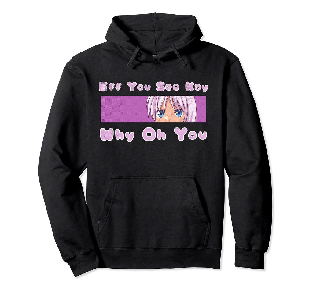 Anime Manga Kawaii Eff You See Kay Hoodie - Streetwear Style for Adults